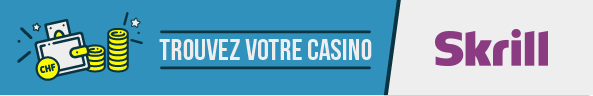 Trouvez votre casino Skrill